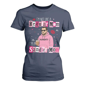 Not A Regular Mom I'm A Sandler Mom T Shirt For Women Retro Movie Actor Adam Fan TS10 Navy Print Your Wear