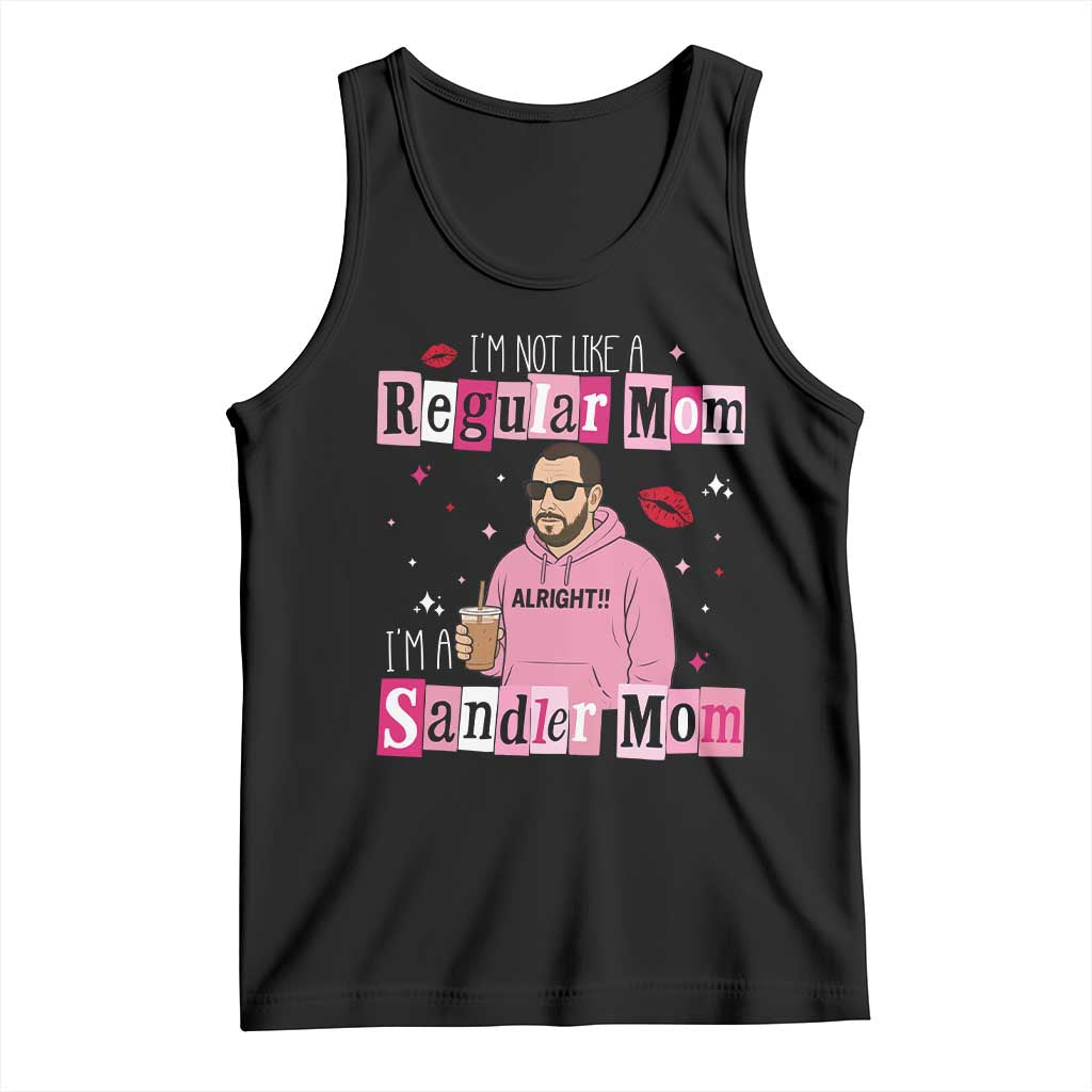 Not A Regular Mom I'm A Sandler Mom Tank Top Retro Movie Actor Adam Fan TS10 Black Print Your Wear