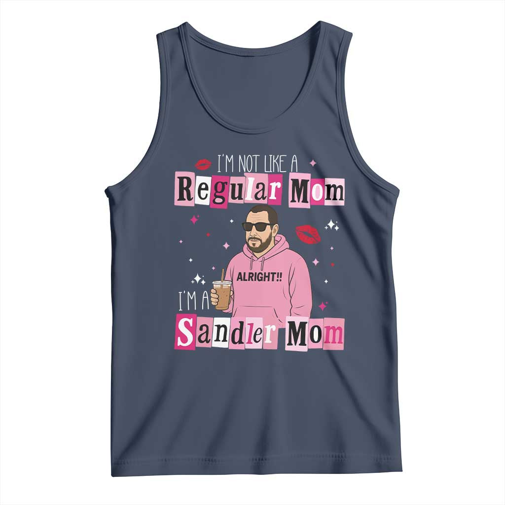 Not A Regular Mom I'm A Sandler Mom Tank Top Retro Movie Actor Adam Fan TS10 Navy Print Your Wear