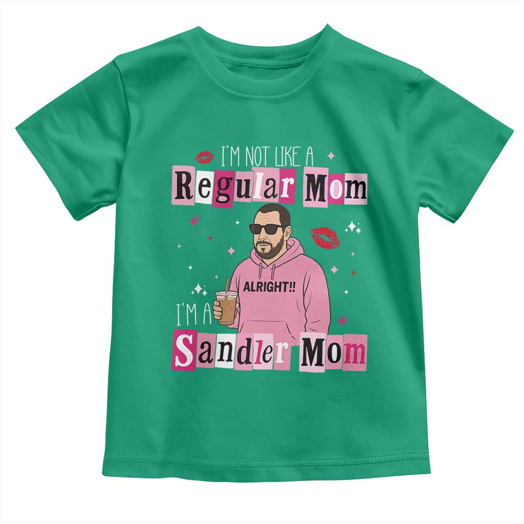 Not A Regular Mom I'm A Sandler Mom Toddler T Shirt Retro Movie Actor Adam Fan TS10 Irish Green Print Your Wear