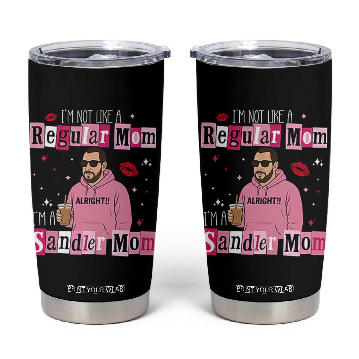 Not A Regular Mom I'm A Sandler Mom Tumbler Cup Retro Movie Actor Adam Fan TS10 Black Print Your Wear