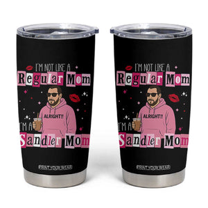 Not A Regular Mom I'm A Sandler Mom Tumbler Cup Retro Movie Actor Adam Fan TS10 Black Print Your Wear