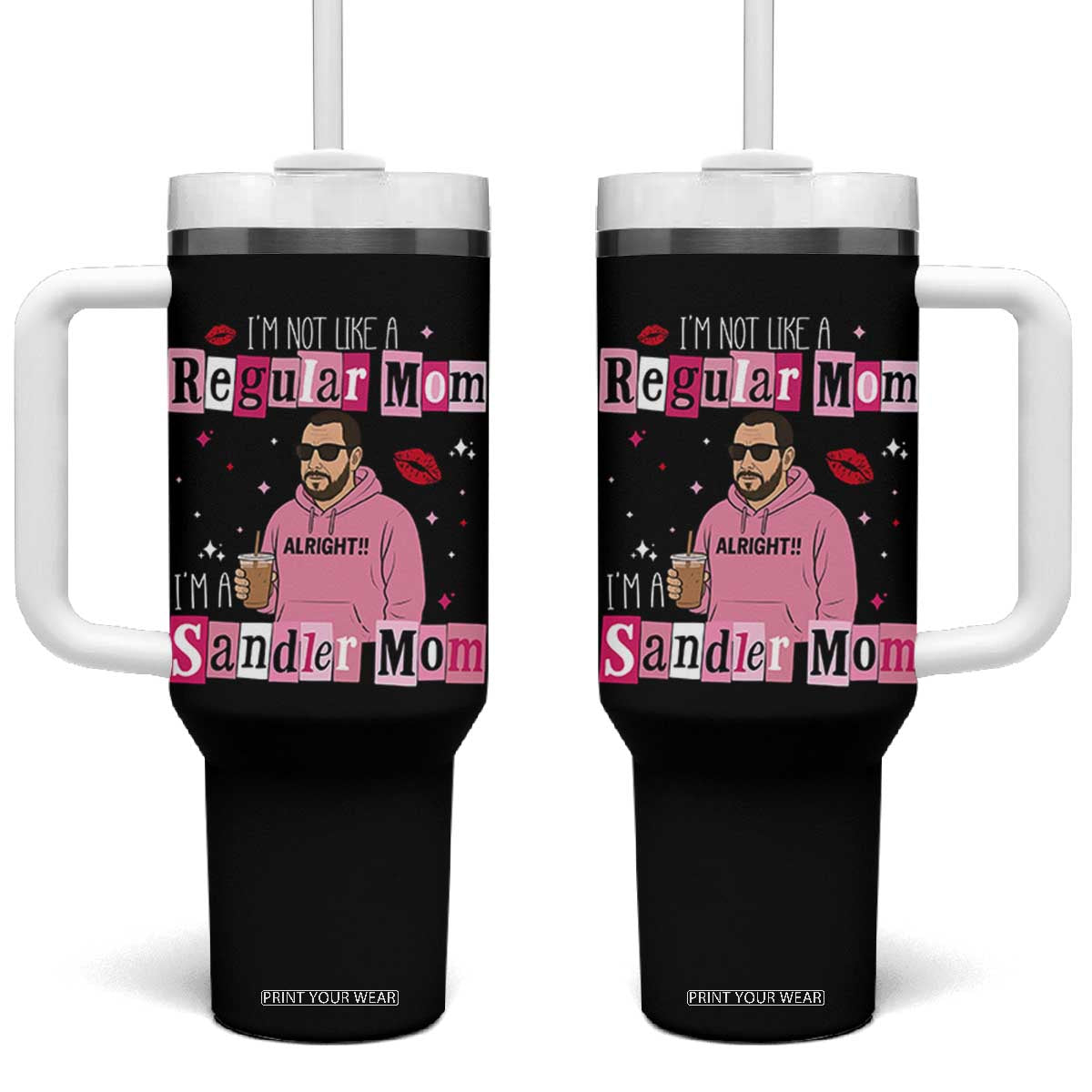 Not A Regular Mom I'm A Sandler Mom Tumbler With Handle Retro Movie Actor Adam Fan TS10 One Size: 40 oz Black Print Your Wear
