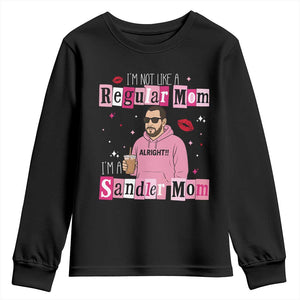 Not A Regular Mom I'm A Sandler Mom Youth Sweatshirt Retro Movie Actor Adam Fan TS10 Black Print Your Wear