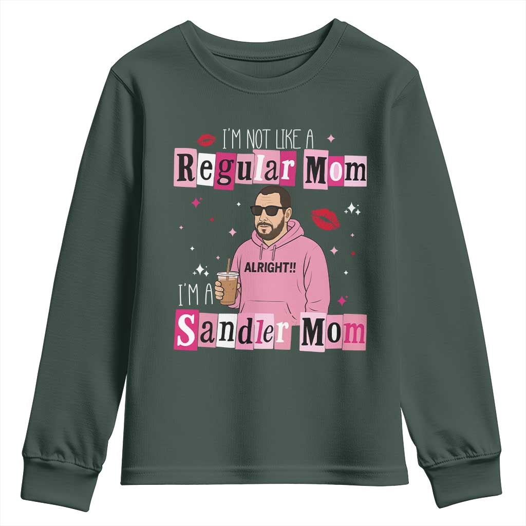 Not A Regular Mom I'm A Sandler Mom Youth Sweatshirt Retro Movie Actor Adam Fan TS10 Dark Forest Green Print Your Wear