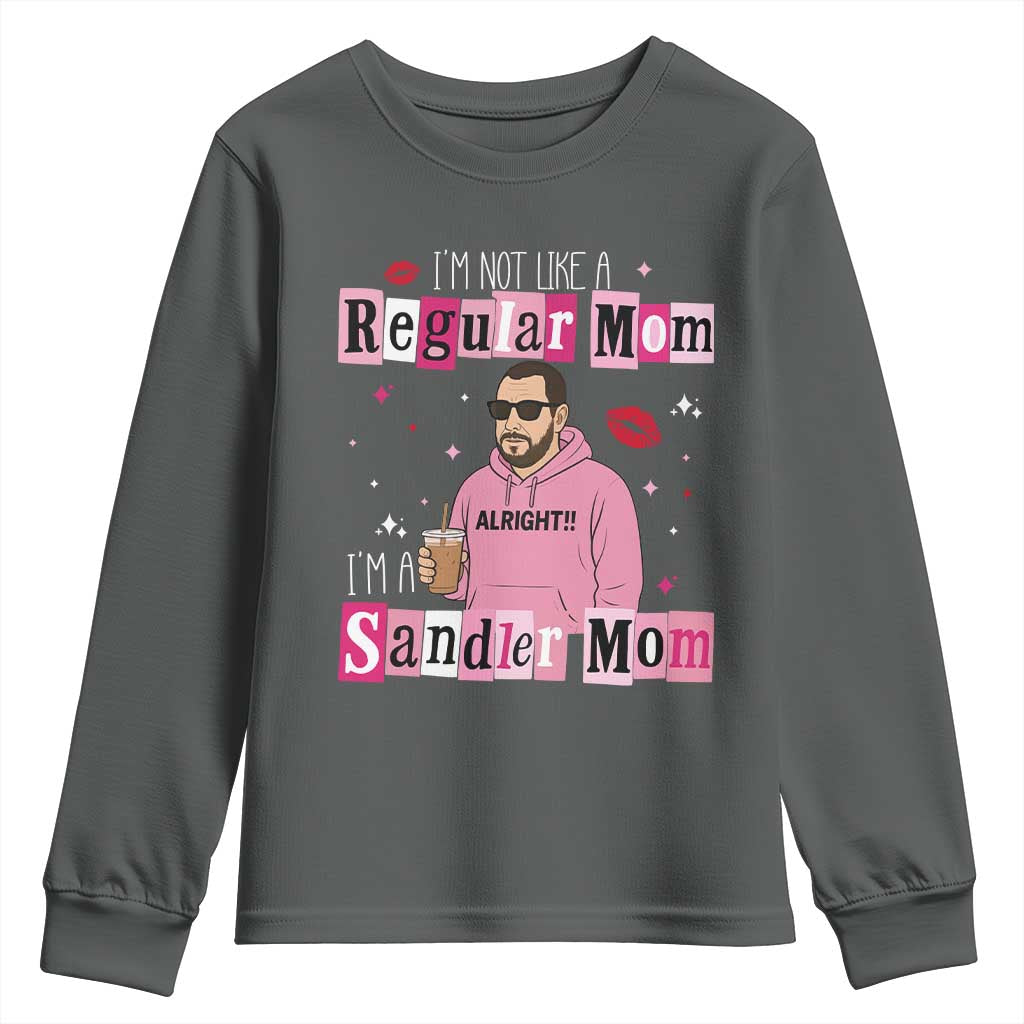 Not A Regular Mom I'm A Sandler Mom Youth Sweatshirt Retro Movie Actor Adam Fan TS10 Dark Heather Print Your Wear