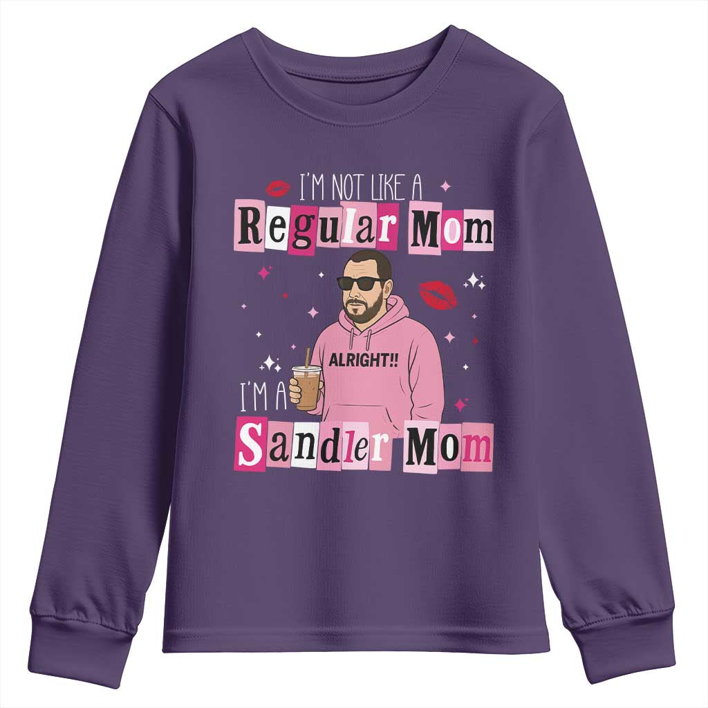 Not A Regular Mom I'm A Sandler Mom Youth Sweatshirt Retro Movie Actor Adam Fan TS10 Purple Print Your Wear