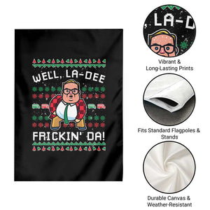 Funny Ugly Christmas Garden Flag Well La Dee Frickin Da Xmas Saturday Night TS10 Print Your Wear