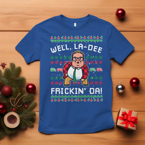 Funny Ugly Christmas T Shirt Well La Dee Frickin Da Xmas Saturday Night TS10 Royal Blue Print Your Wear