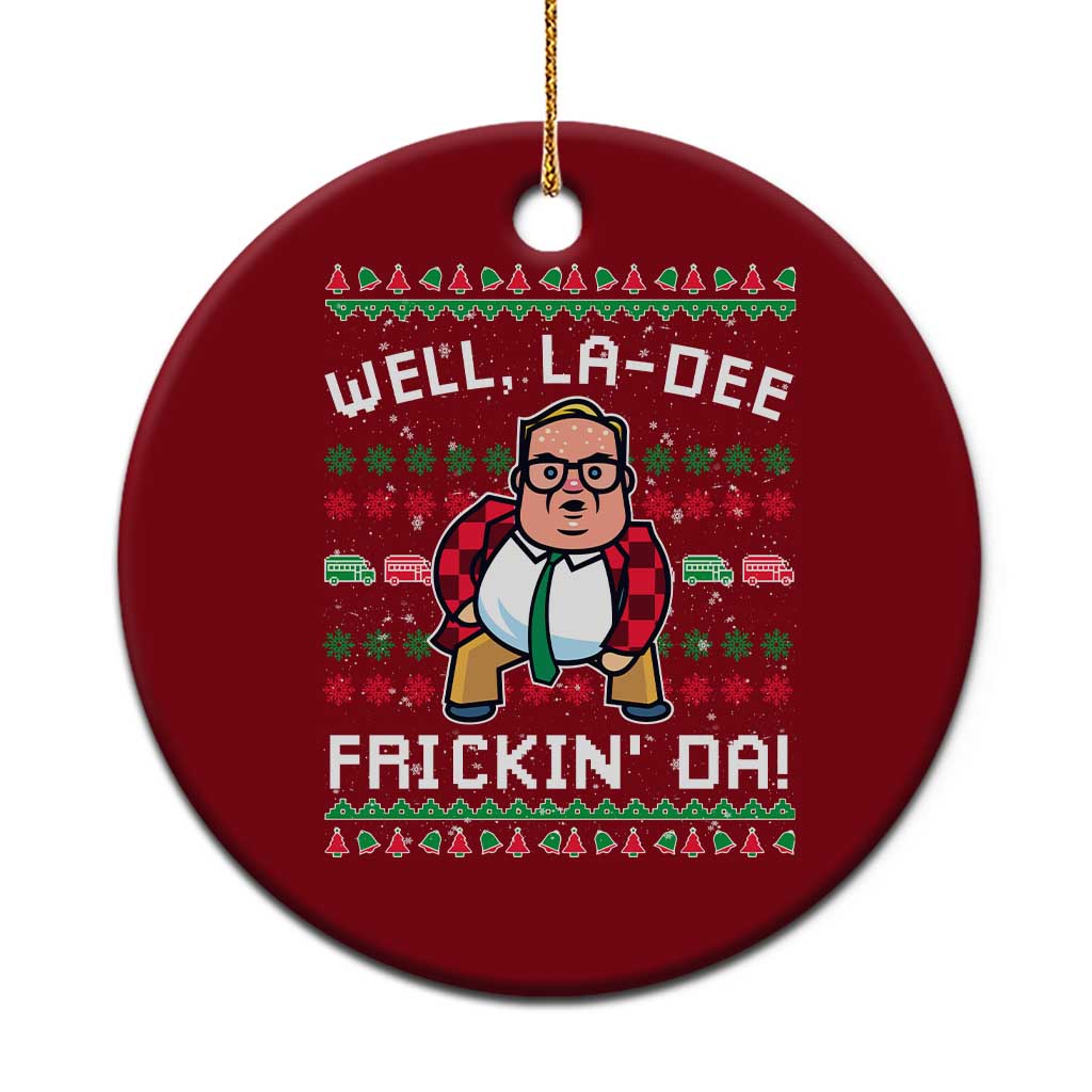 Funny Ugly Christmas Ceramic Ornament Well La Dee Frickin Da Xmas Saturday Night TS10 1pc Red Print Your Wear
