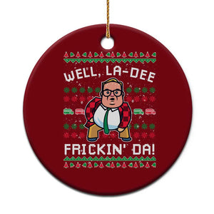 Funny Ugly Christmas Ceramic Ornament Well La Dee Frickin Da Xmas Saturday Night TS10 1pc Red Print Your Wear