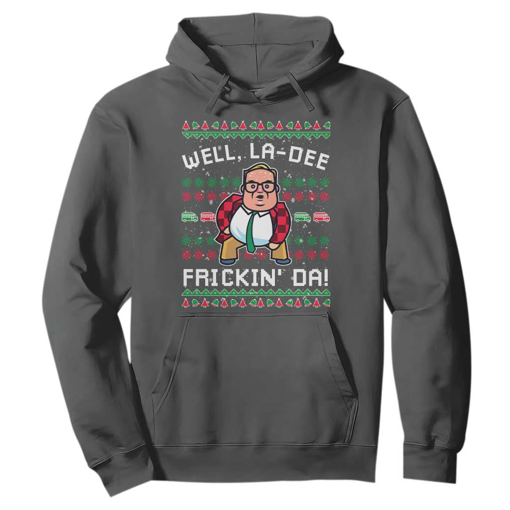 Funny Ugly Christmas Hoodie Well La Dee Frickin Da Xmas Saturday Night TS10 Dark Heather Print Your Wear