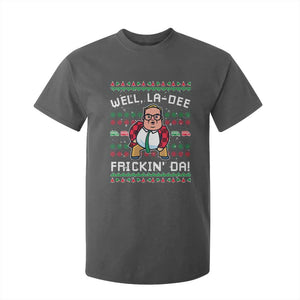Funny Ugly Christmas T Shirt For Kid Well La Dee Frickin Da Xmas Saturday Night TS10 Dark Heather Print Your Wear