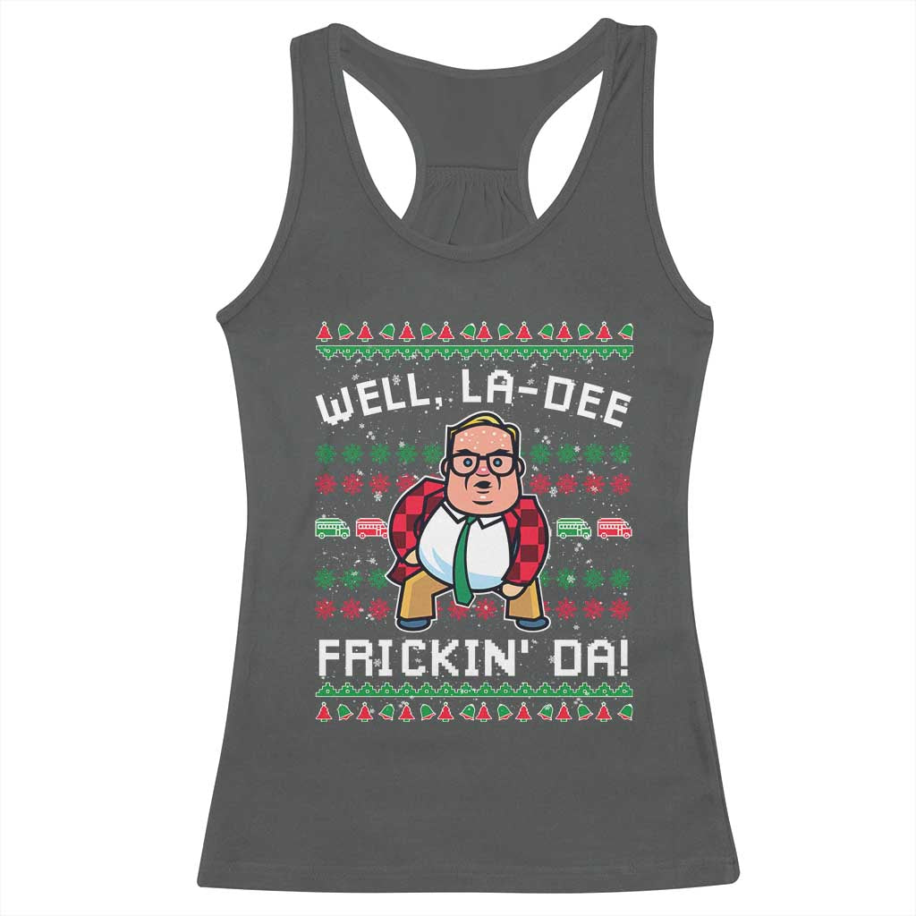 Funny Ugly Christmas Racerback Tank Top Well La Dee Frickin Da Xmas Saturday Night TS10 Dark Heather Print Your Wear