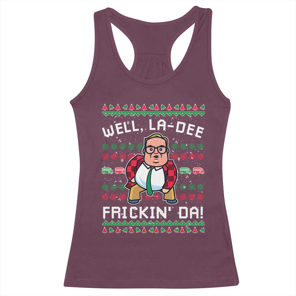 Funny Ugly Christmas Racerback Tank Top Well La Dee Frickin Da Xmas Saturday Night TS10 Maroon Print Your Wear