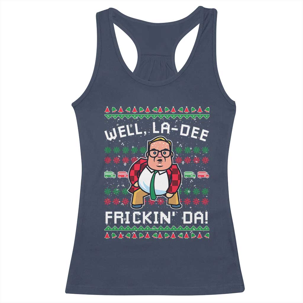 Funny Ugly Christmas Racerback Tank Top Well La Dee Frickin Da Xmas Saturday Night TS10 Navy Print Your Wear