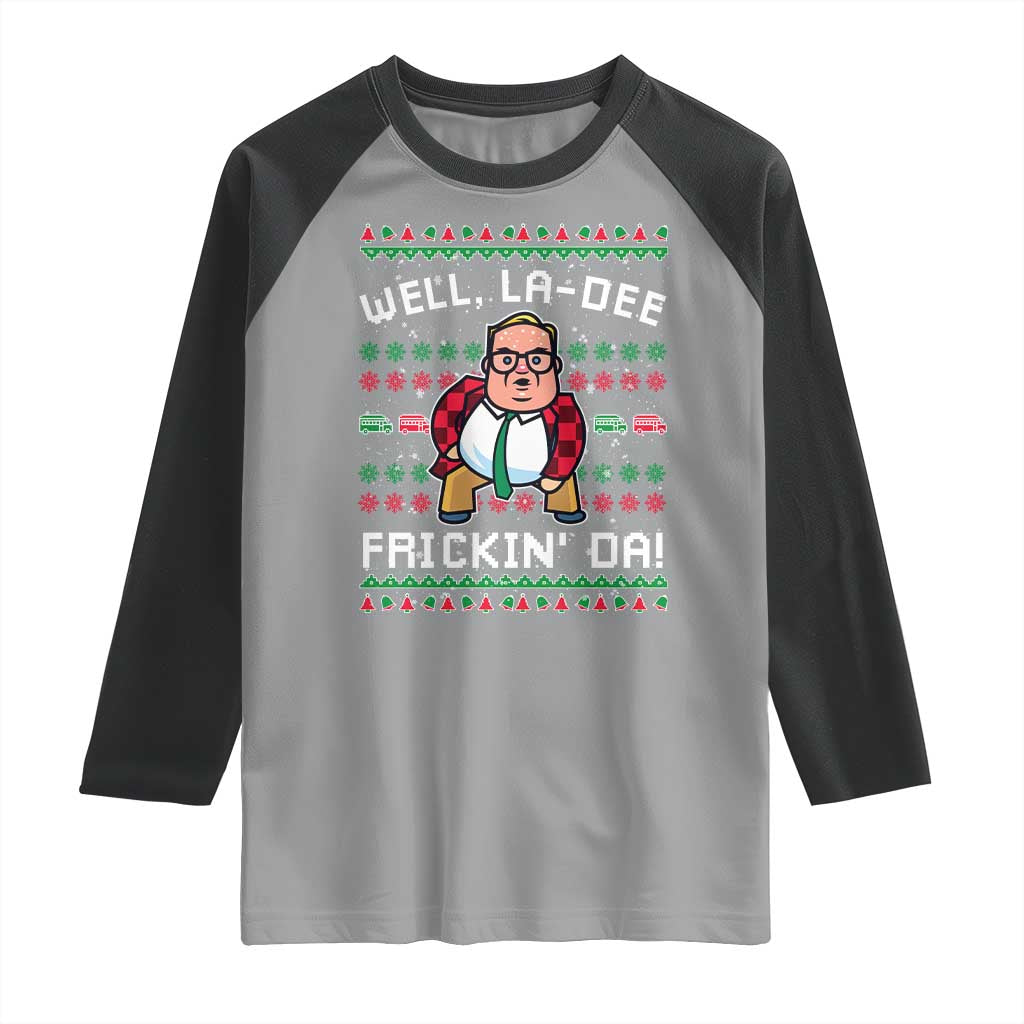 Funny Ugly Christmas Raglan Shirt Well La Dee Frickin Da Xmas Saturday Night TS10 Sport Gray Black Print Your Wear