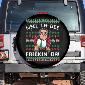 Funny Ugly Christmas Spare Tire Cover Well La Dee Frickin Da Xmas Saturday Night TS10 No hole Black Print Your Wear