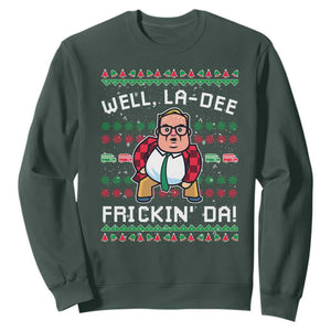 Funny Ugly Christmas Sweatshirt Well La Dee Frickin Da Xmas Saturday Night TS10 Dark Forest Green Print Your Wear