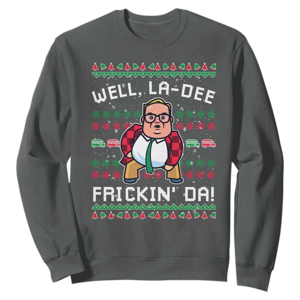Funny Ugly Christmas Sweatshirt Well La Dee Frickin Da Xmas Saturday Night TS10 Dark Heather Print Your Wear
