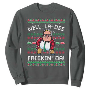 Funny Ugly Christmas Sweatshirt Well La Dee Frickin Da Xmas Saturday Night TS10 Dark Heather Print Your Wear