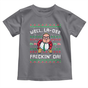 Funny Ugly Christmas Toddler T Shirt Well La Dee Frickin Da Xmas Saturday Night TS10 Charcoal Print Your Wear