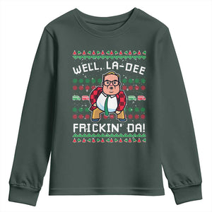 Funny Ugly Christmas Youth Sweatshirt Well La Dee Frickin Da Xmas Saturday Night TS10 Dark Forest Green Print Your Wear