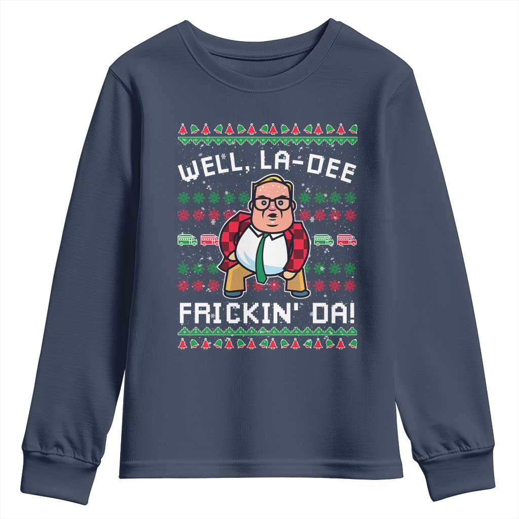 Funny Ugly Christmas Youth Sweatshirt Well La Dee Frickin Da Xmas Saturday Night TS10 Navy Print Your Wear