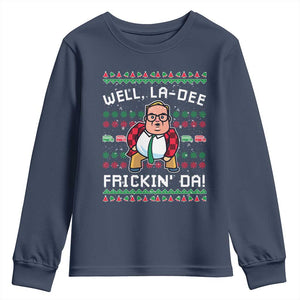Funny Ugly Christmas Youth Sweatshirt Well La Dee Frickin Da Xmas Saturday Night TS10 Navy Print Your Wear