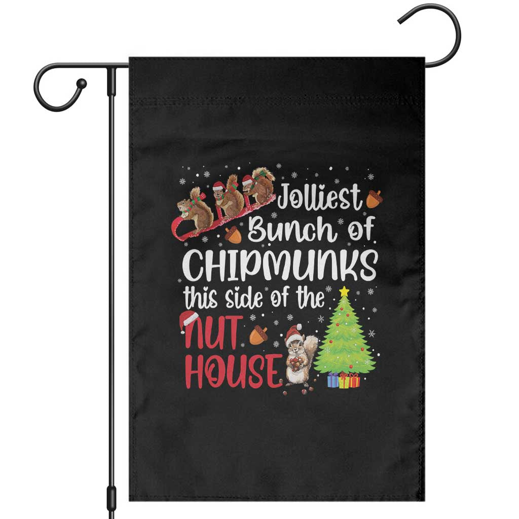 Funny Christmas Garden Flag Jolliest Bunch Of Chipmunks This Side Of The Nut House TS10 Black Print Your Wear