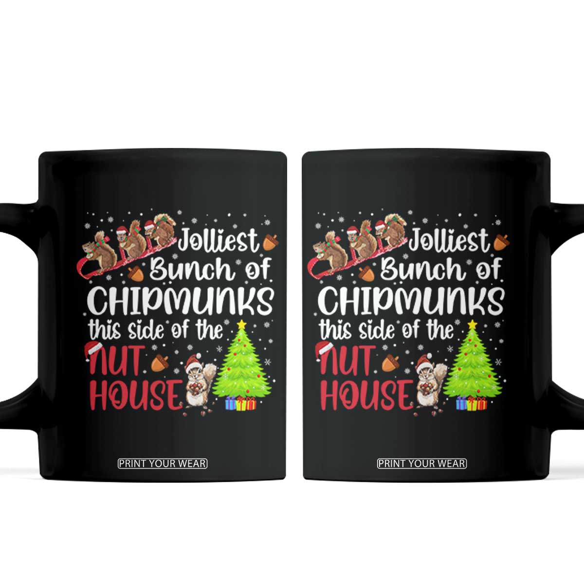 Funny Christmas Coffee Mug Jolliest Bunch Of Chipmunks This Side Of The Nut House TS10 Black Print Your Wear