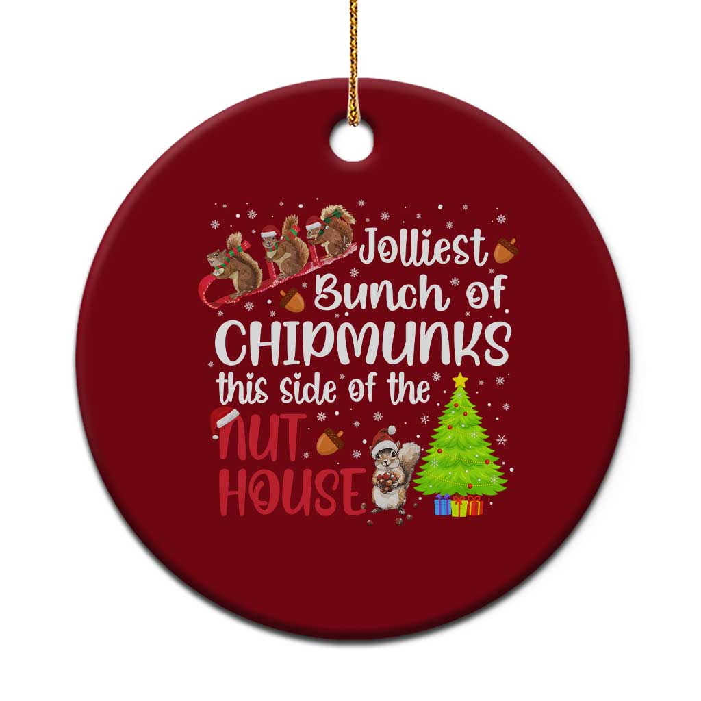 Funny Xmas Ceramic Ornament Jolliest Bunch Of Chipmunks This Side Of The Nut House TS10 1pc Red Print Your Wear