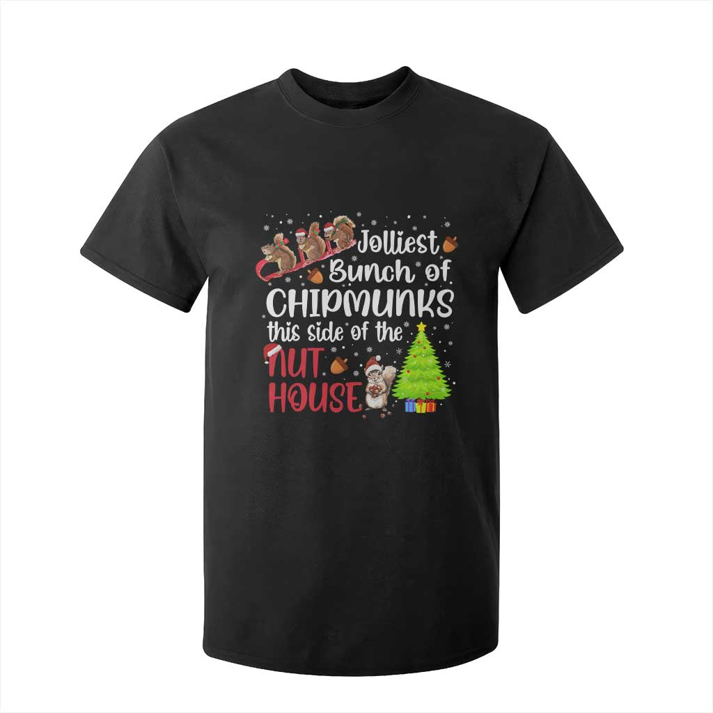 Funny Christmas T Shirt For Kid Jolliest Bunch Of Chipmunks This Side Of The Nut House TS10 Black Print Your Wear