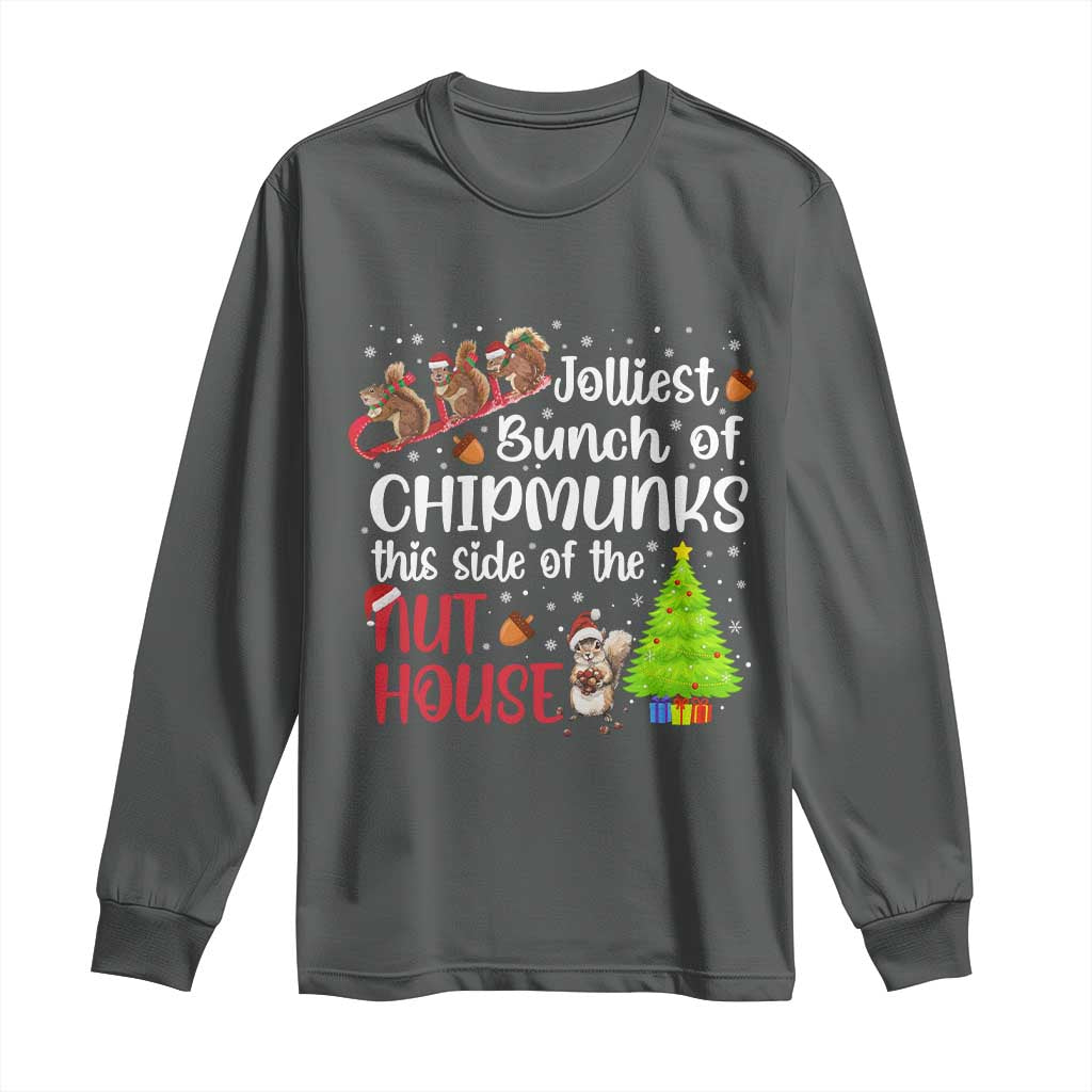 Funny Christmas Long Sleeve Shirt Jolliest Bunch Of Chipmunks This Side Of The Nut House TS10 Dark Heather Print Your Wear