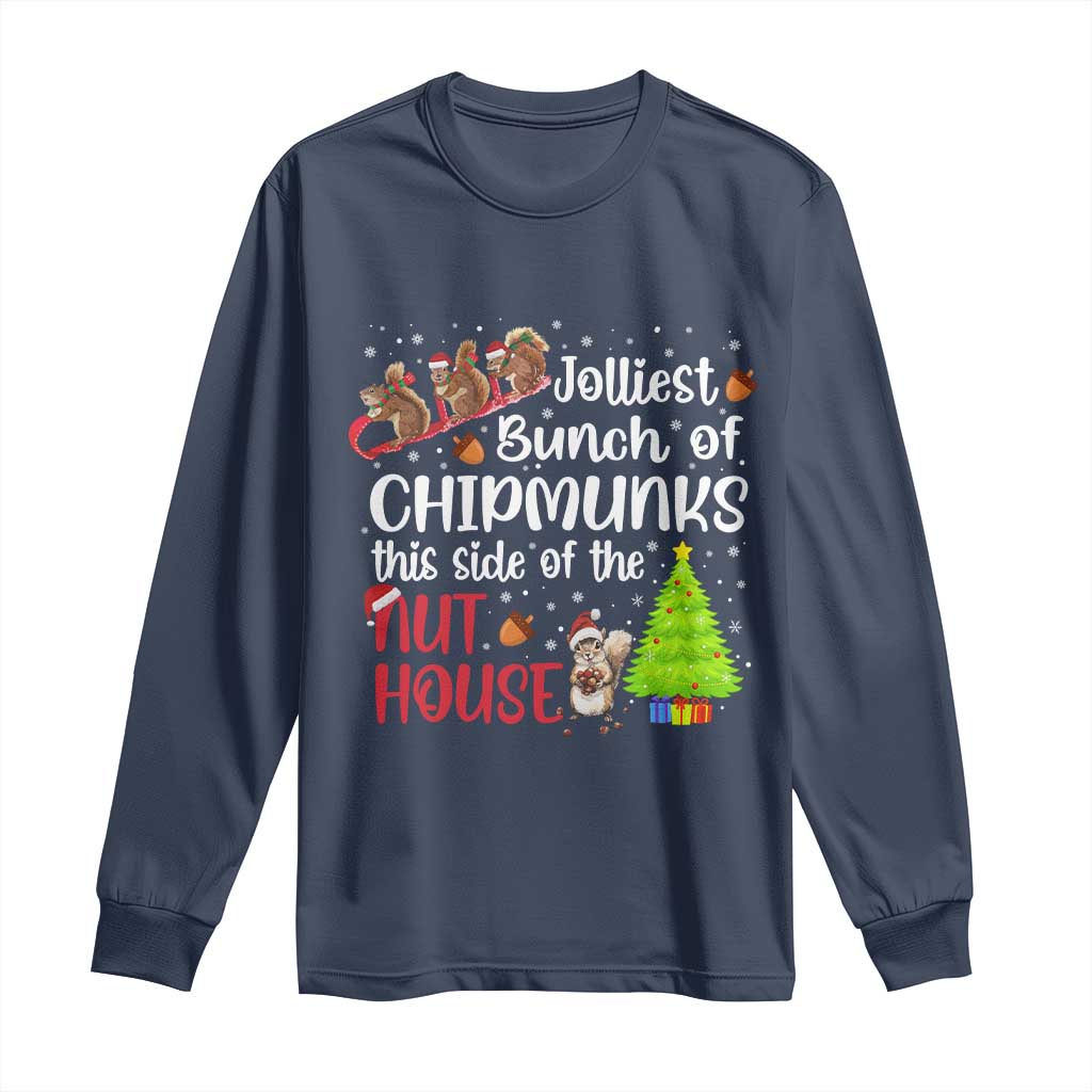 Funny Christmas Long Sleeve Shirt Jolliest Bunch Of Chipmunks This Side Of The Nut House TS10 Navy Print Your Wear