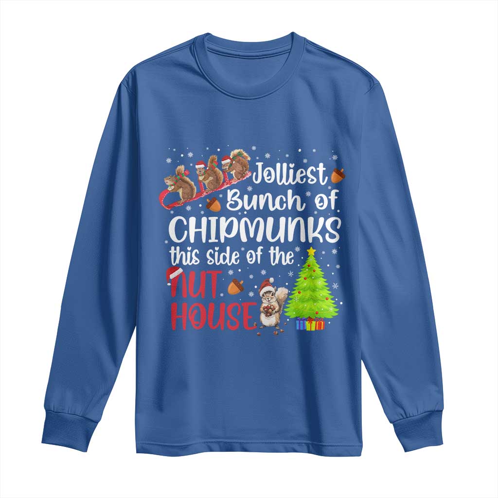Funny Christmas Long Sleeve Shirt Jolliest Bunch Of Chipmunks This Side Of The Nut House TS10 Royal Blue Print Your Wear