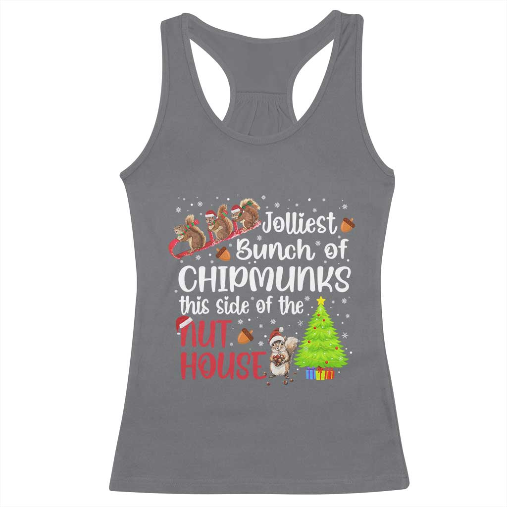 Funny Christmas Racerback Tank Top Jolliest Bunch Of Chipmunks This Side Of The Nut House TS10 Charcoal Print Your Wear