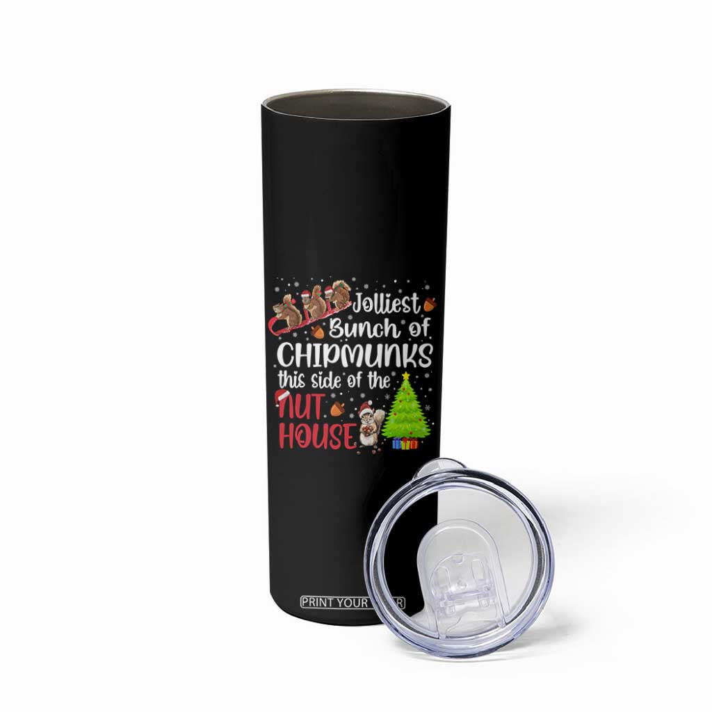 Funny Christmas Skinny Tumbler Jolliest Bunch Of Chipmunks This Side Of The Nut House TS10 Print Your Wear