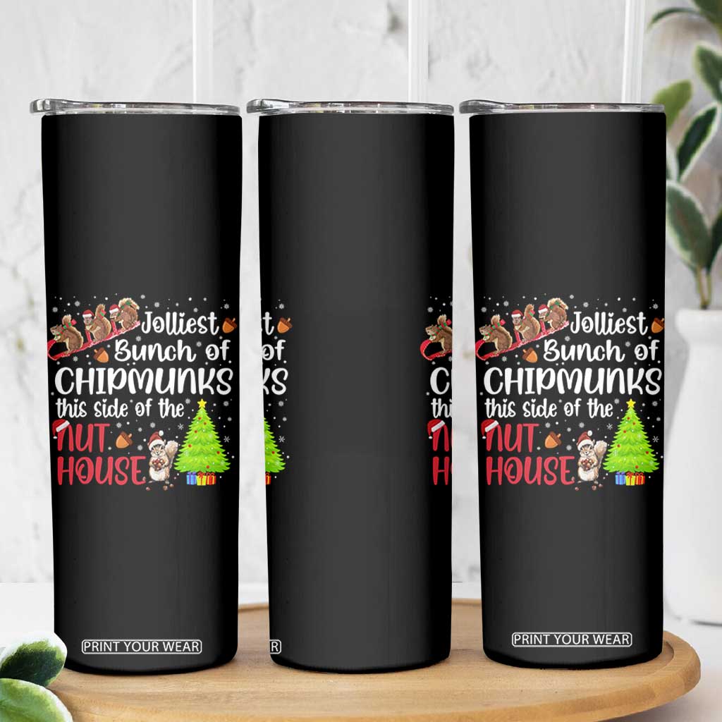 Funny Christmas Skinny Tumbler Jolliest Bunch Of Chipmunks This Side Of The Nut House TS10 Print Your Wear