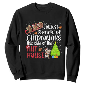 Funny Christmas Sweatshirt Jolliest Bunch Of Chipmunks This Side Of The Nut House TS10 Black Print Your Wear
