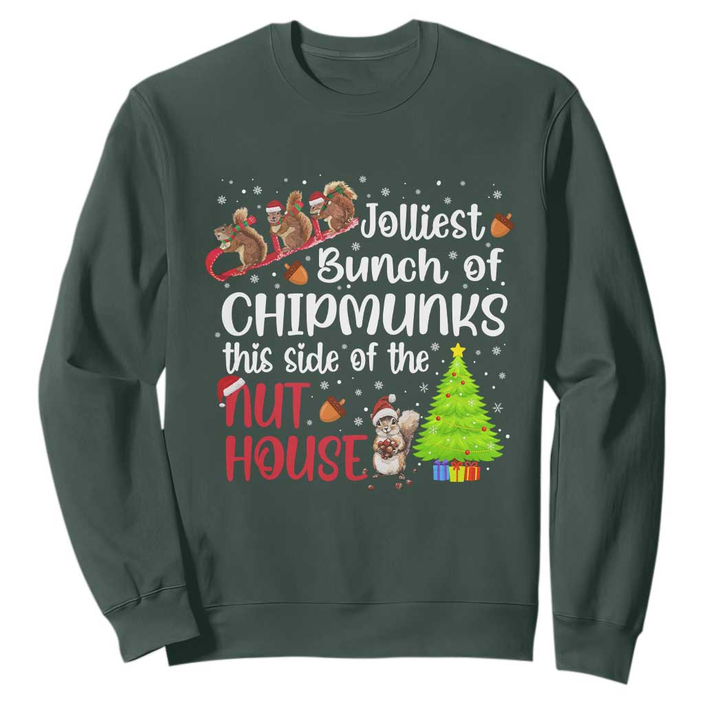 Funny Christmas Sweatshirt Jolliest Bunch Of Chipmunks This Side Of The Nut House TS10 Dark Forest Green Print Your Wear