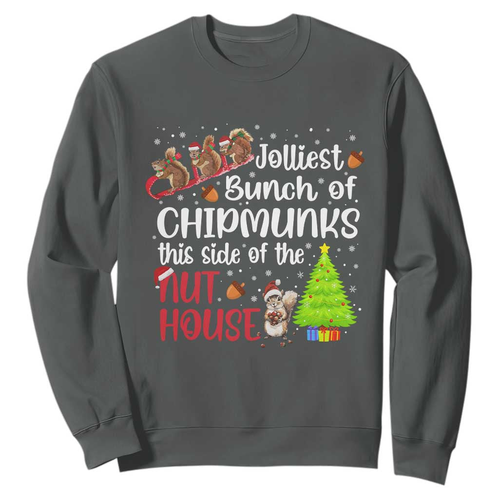 Funny Christmas Sweatshirt Jolliest Bunch Of Chipmunks This Side Of The Nut House TS10 Dark Heather Print Your Wear