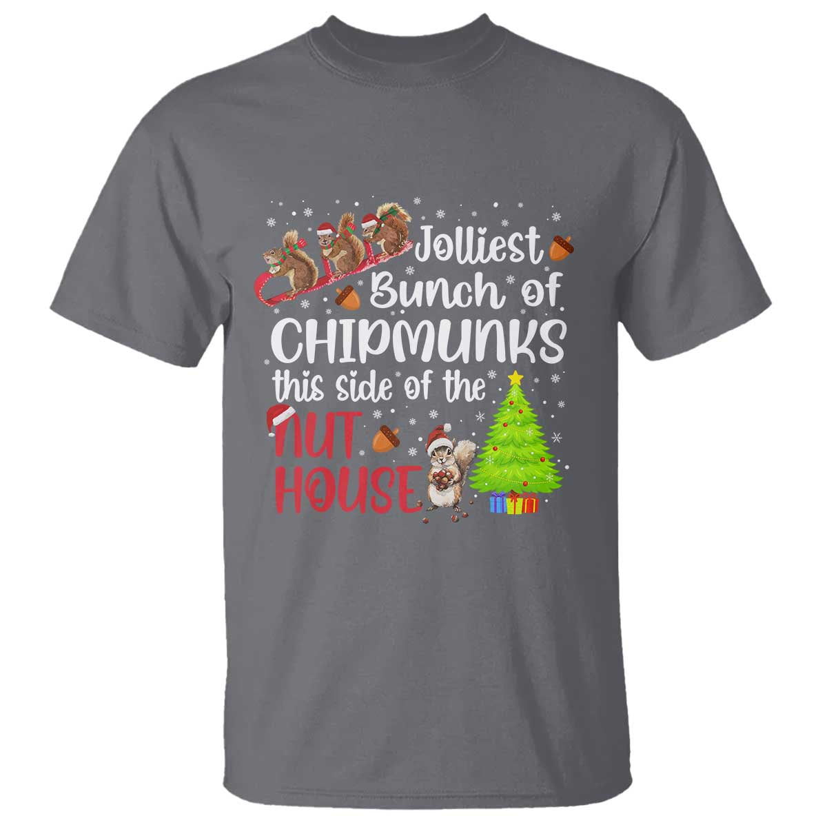 Funny Christmas T Shirt Jolliest Bunch Of Chipmunks This Side Of The Nut House TS10 Charcoal Print Your Wear