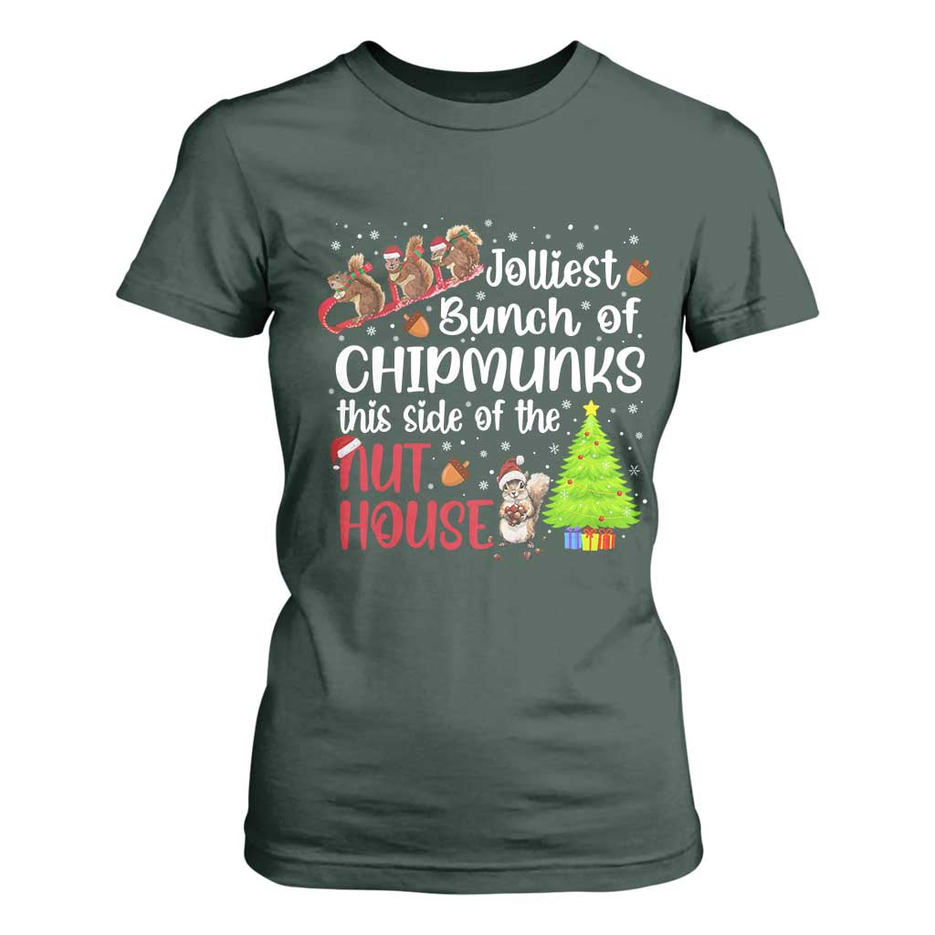 Funny Christmas T Shirt For Women Jolliest Bunch Of Chipmunks This Side Of The Nut House TS10 Dark Forest Green Print Your Wear
