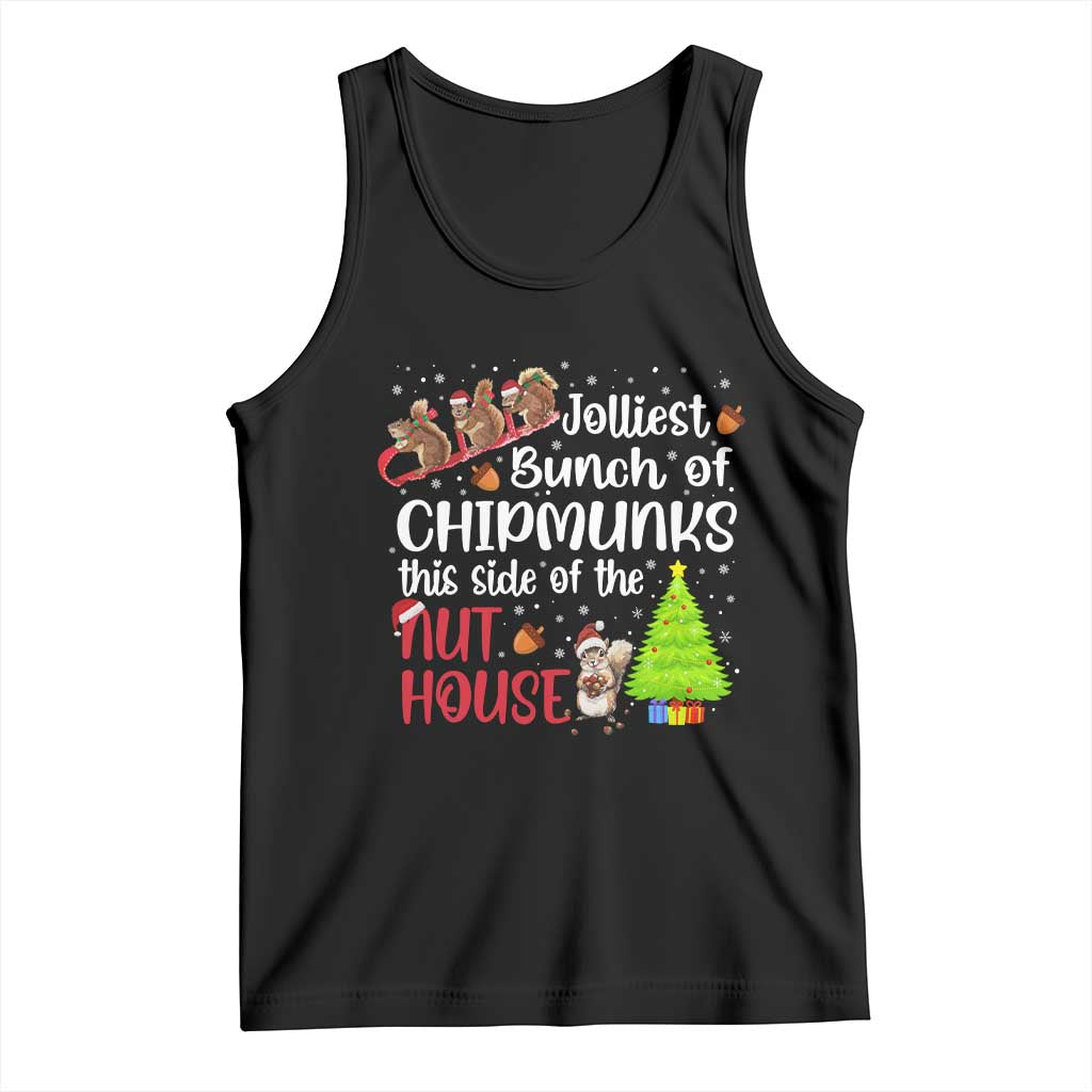 Funny Christmas Tank Top Jolliest Bunch Of Chipmunks This Side Of The Nut House TS10 Black Print Your Wear