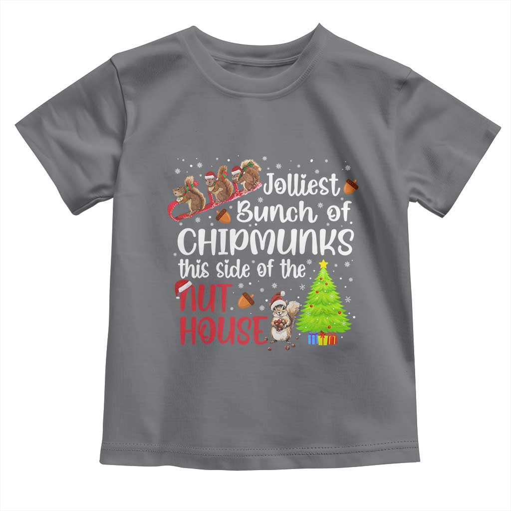 Funny Christmas Toddler T Shirt Jolliest Bunch Of Chipmunks This Side Of The Nut House TS10 Charcoal Print Your Wear