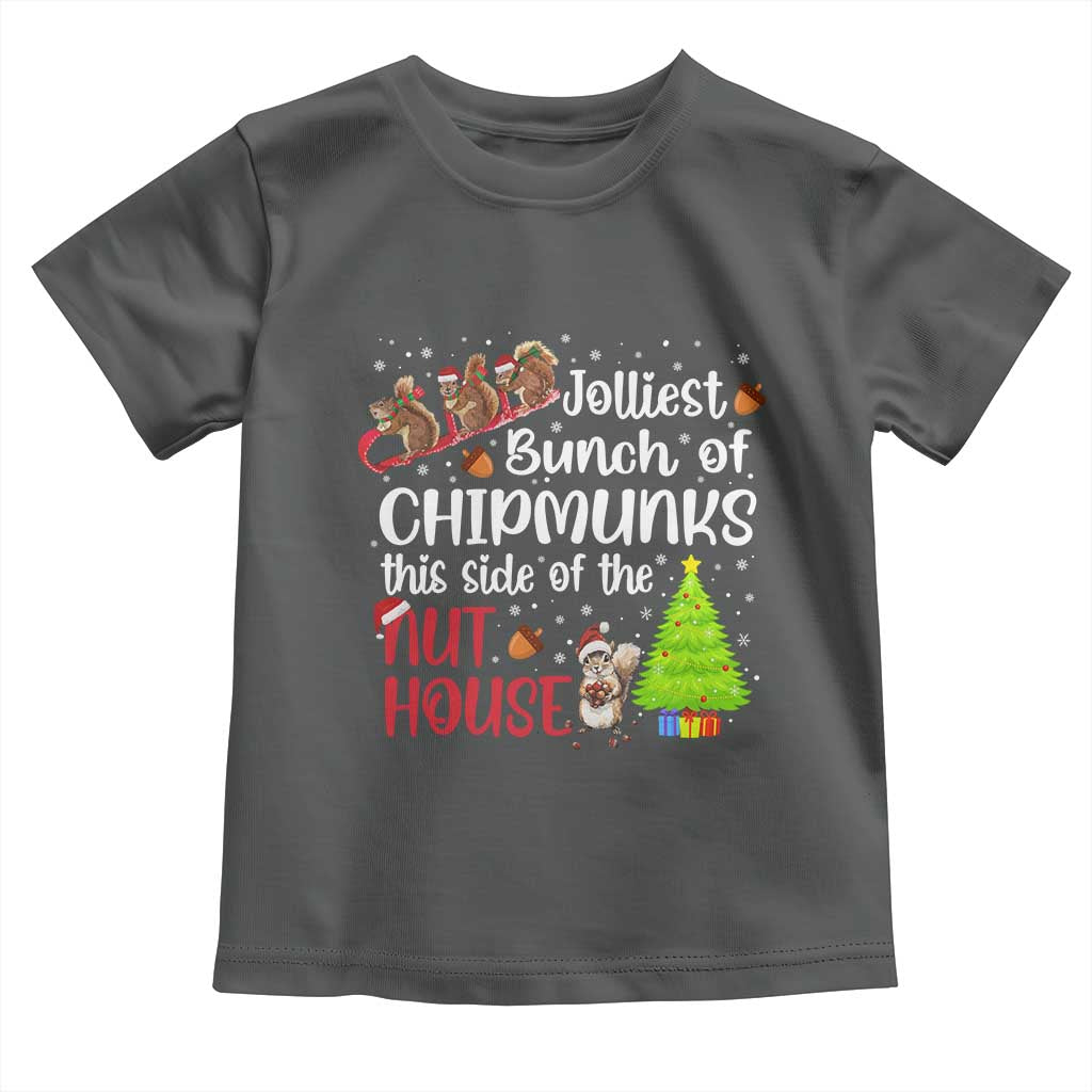 Funny Christmas Toddler T Shirt Jolliest Bunch Of Chipmunks This Side Of The Nut House TS10 Dark Heather Print Your Wear