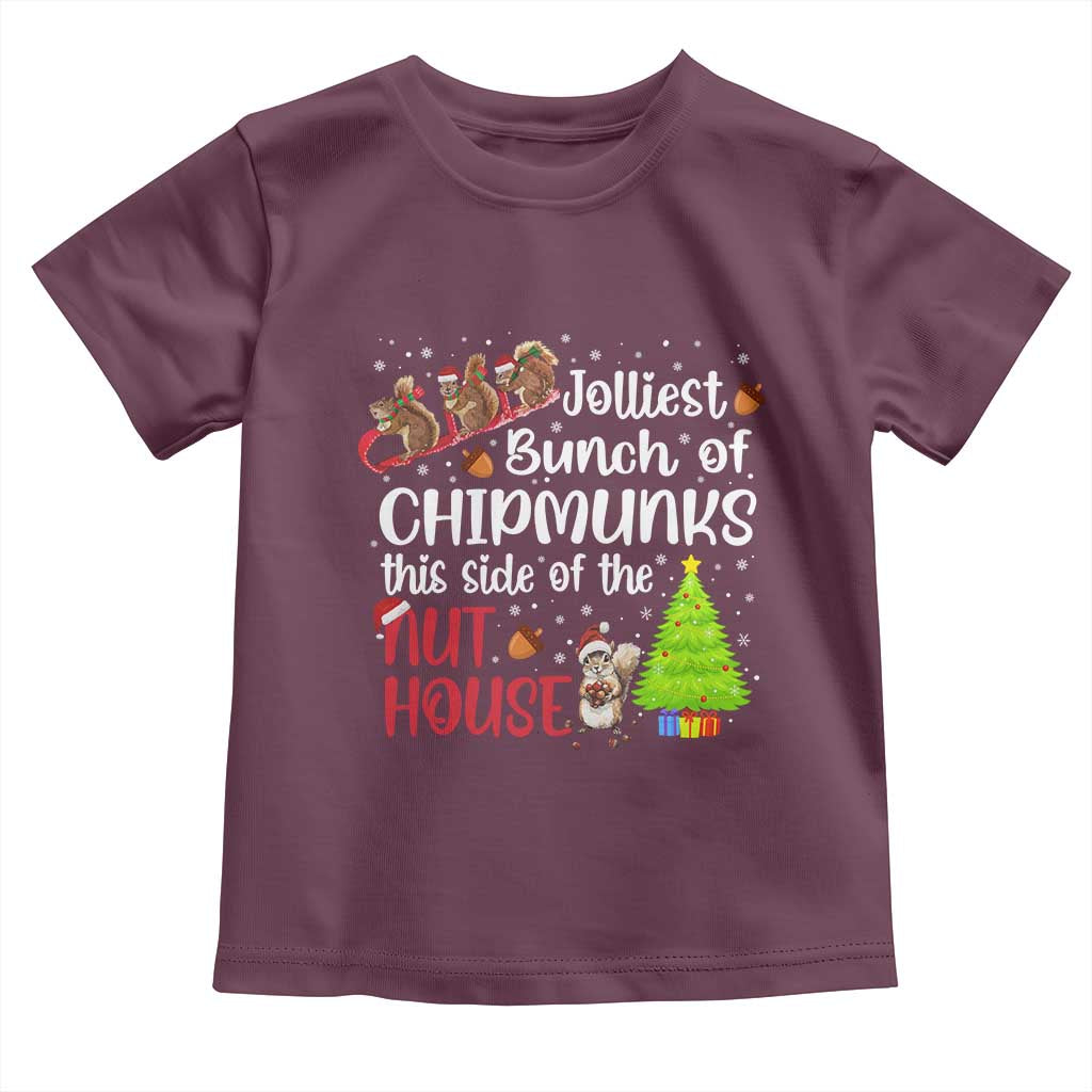 Funny Christmas Toddler T Shirt Jolliest Bunch Of Chipmunks This Side Of The Nut House TS10 Maroon Print Your Wear