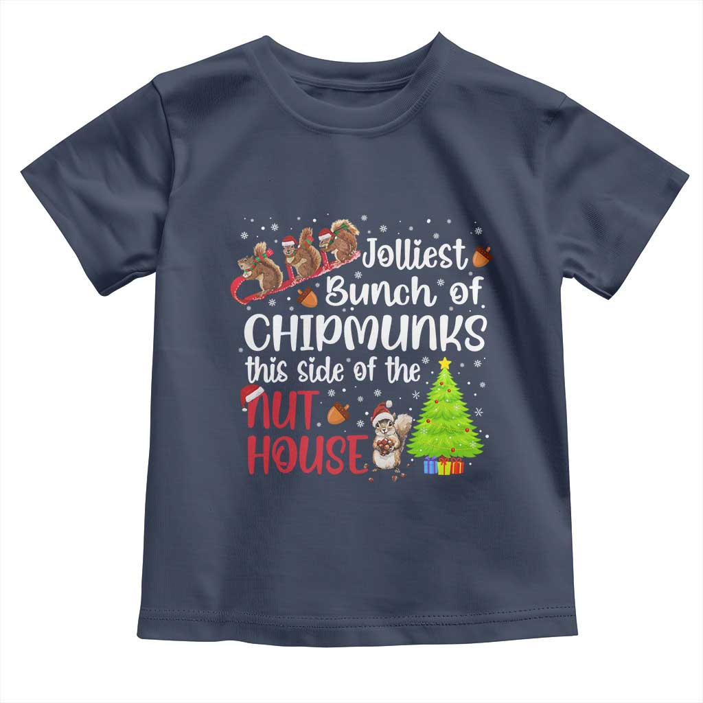 Funny Christmas Toddler T Shirt Jolliest Bunch Of Chipmunks This Side Of The Nut House TS10 Navy Print Your Wear