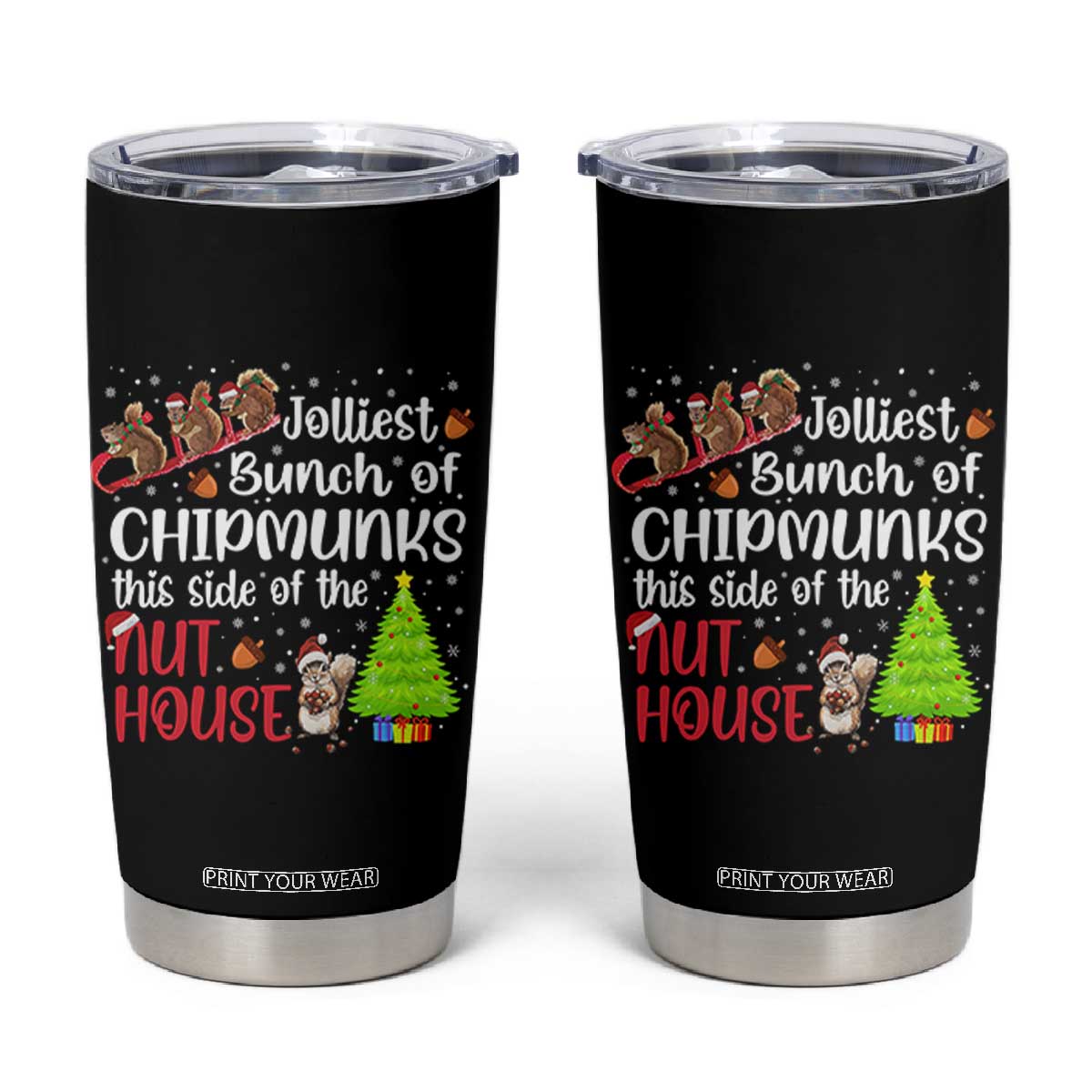 Funny Christmas Tumbler Cup Jolliest Bunch Of Chipmunks This Side Of The Nut House TS10 Black Print Your Wear
